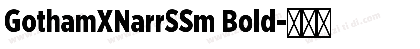 GothamXNarrSSm Bold字体转换